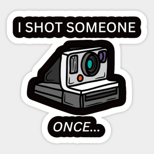 I Shot Someone - Polaroid Sticker